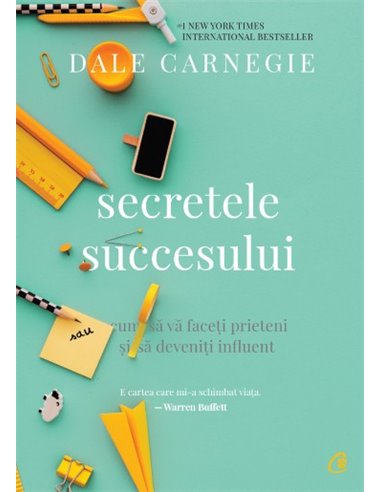 Secretele succesului - Dale Carnegie | Editura Curtea Veche