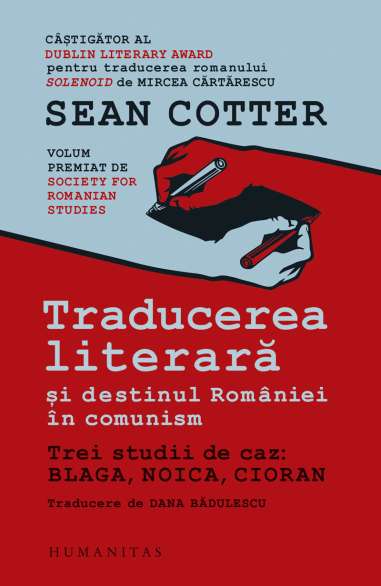 Traducerea literara si destinul Romaniei in comunism - Sean Cotter | Humanitas