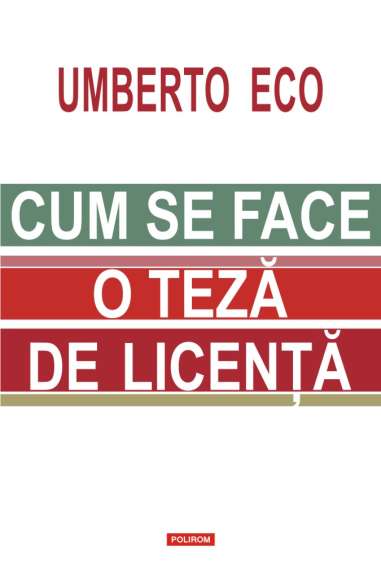 Cum se face o teza de licenta Ed. 2020 - Umberto Eco