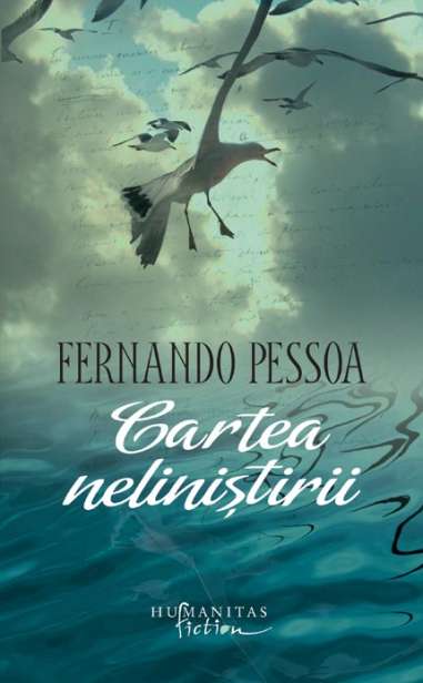 Cartea nelinistirii - Fernando Pessoa | Editura Humanitas