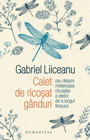 Caiet de ricosat ganduri - Gabriel Liiceanu | Editura Humanitas