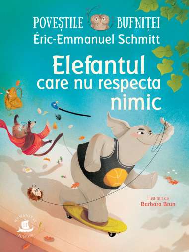 Povestile bufnitei. Elefantul care nu respecta nimi - Eric-Emmanuel Schmitt | Humanitas