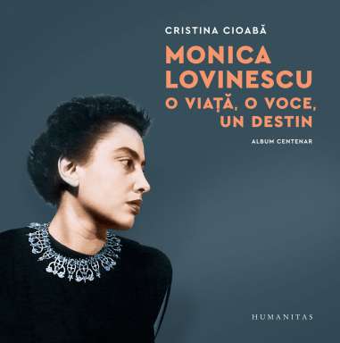 Monica Lovinescu: O viata, o voce, un destin. Album - Cristina Cioaba | Humanitas