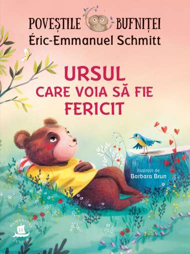 Povestile bufnitei. Ursul care voia sa fie fericit - Eric-Emmanuel Schmitt | Humanitas