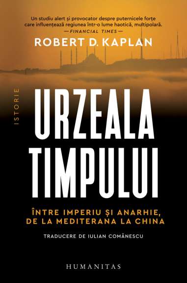 Urzeala timpului - Robert Kaplan | Humanitas