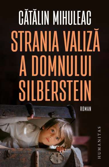 Strania valiza a domnului Silberstein - Catalin Mihuleac | Humanitas