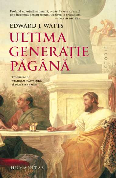 Ultima generatie pagana - Edward Watts | Humanitas