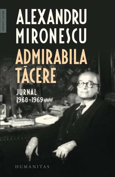 Admirabila tăcere - Alexandru Mironescu | Editura Humanitas