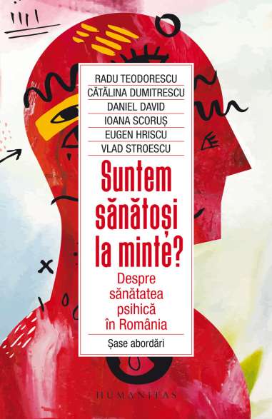 Suntem sănătosi la minte? - Radu Teodorescu | Editura Humanitas