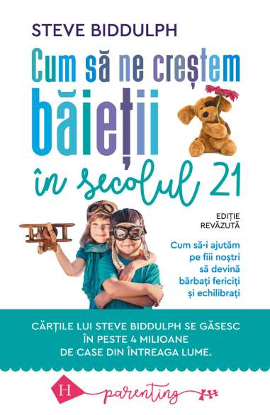 Cum să ne crestem băietii in secolul 21 - Steve Biddulph | Editura Humanitas