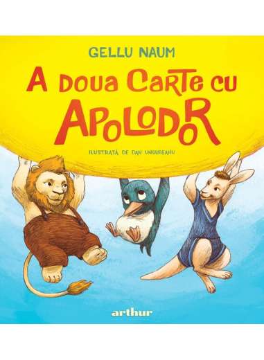 A doua carte cu Apolodor. Ilustrata - Gellu Naum | Editura Arthur