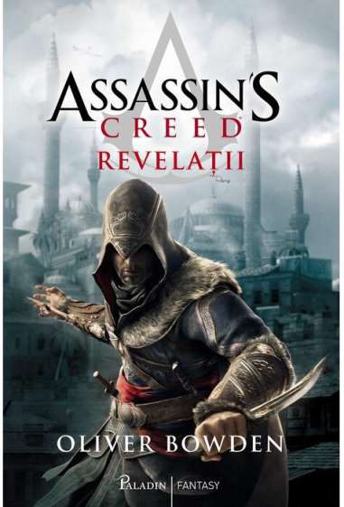 Assassin's creed 4. Revelatii  - Oliver Bowden | Paladin