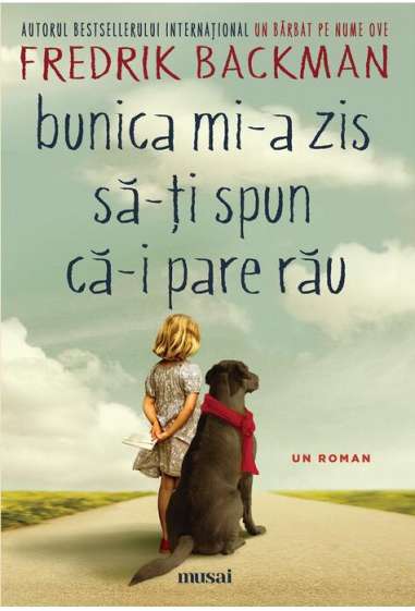 Bunica mi-a zis sa-ti spun ca-i pare rau   - Fredrik Backman | Editura Art