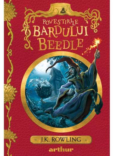 Povestirile Bardului Beedle - J.K. Rowling | Editura Arthur