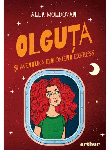 Olguta si Aventura din Orient Express - Alex Moldovan | Editura Arthur