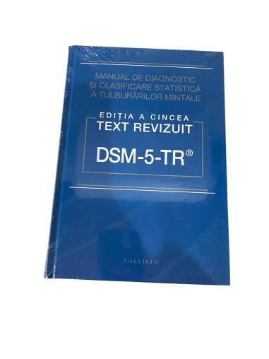 DSM-5 TR Manual de diagnostic si clasificare statistica a tulburarilor mintale - American Psychiatric Association | Callisto