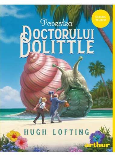 Povestea doctorului Dolittle - Hugh Lofting | Editura Arthur