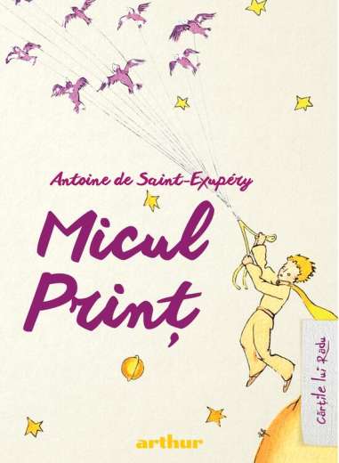 Micul print  - Antoine De Saint-Exupéry | Arthur