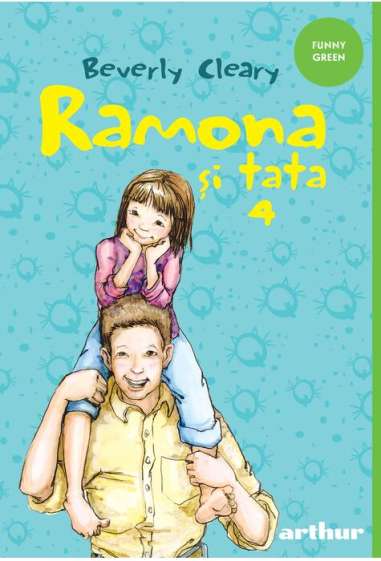 Ramona și tata 4. Pacostea de Ramona - Beverly Cleary | Editura Arthur