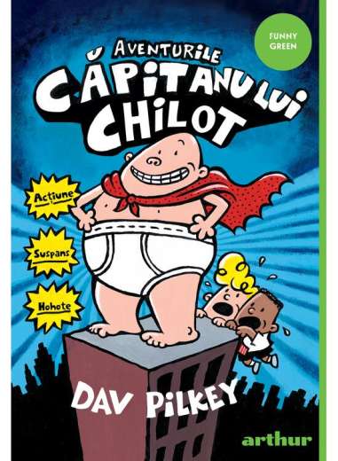 Aventurile Căpitanului Chilot - Dav Pilkey | Arthur [necartonata]