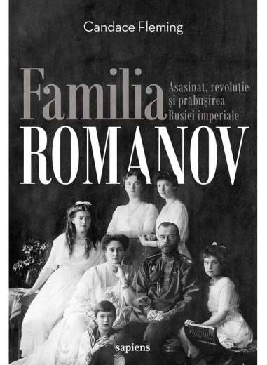 Familia Romanov. Asasinat, revolutie si prăbusirea Rusiei imperiale - Candace Fleming | Editura Art