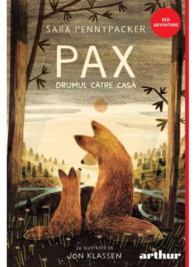 Pax 2. Drumul catre casa - Sara Pennypacker | Arthur  [red ADVENTURE, cartonat]