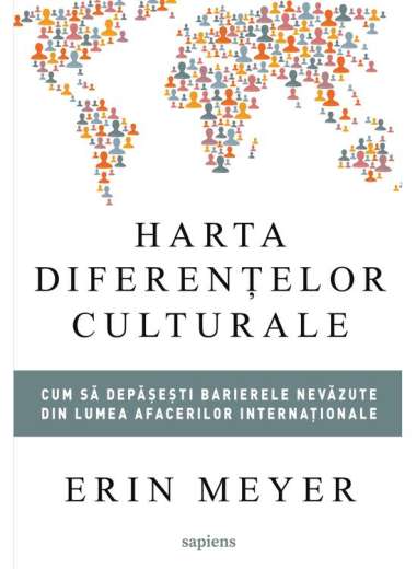 Harta diferențelor culturale - Erin Meyer | Art [cartile SAPIENS]