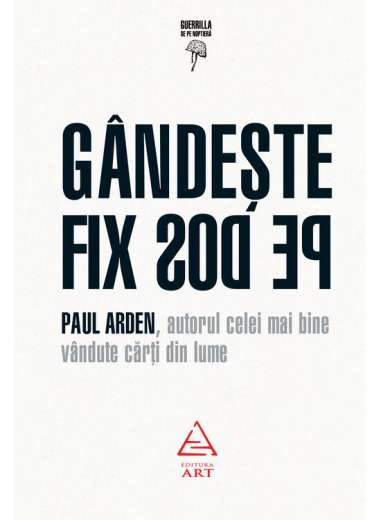 Gandeste fix pe dos! (Paul Arden)   [cartonat]    /nnew