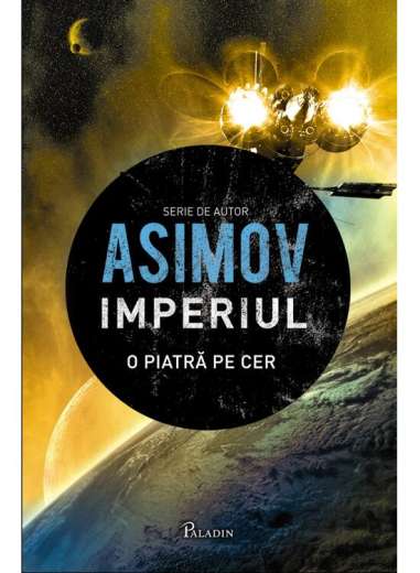 Imperiul Vol.1 O piatra pe cer [cartonat]  - Isaac Asimov | Editura Paladin