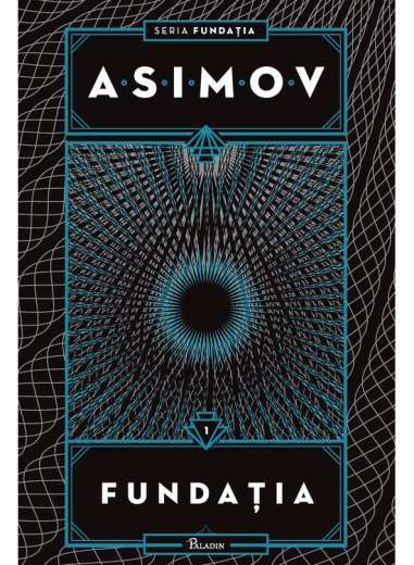 Fundatia 1  Fundatia - Isaac Asimov | Editura Paladin [cartonata]