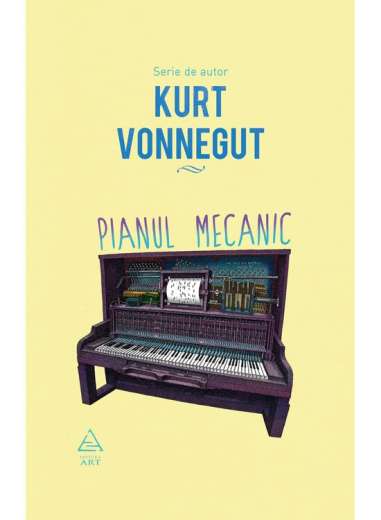 Pianul mecanic - Vonnegut Kurt | Art