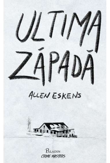 Ultima zapada - Allen Eskens | Editura Paladin