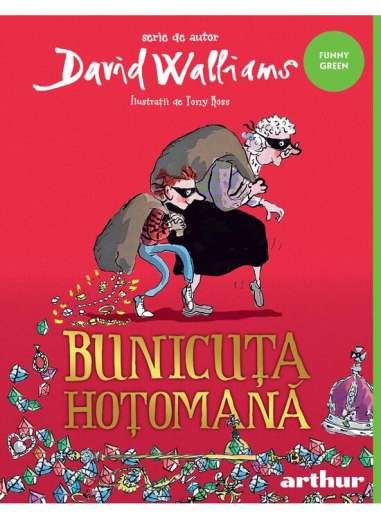 Bunicuţa hoţomană - David Walliams | Editura Arthur