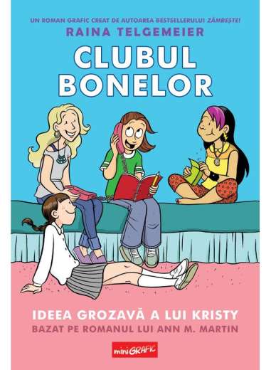 Clubul bonelor Vol 1. Ideea grozavă a lui Kristy Raina Telgemeier | mini Grafic