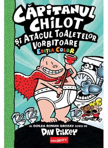 Căpitanul Chilot și Atacul Toaletelor Vorbitoare Vol 2 - Dav Pilkey | miniGRAFIC [Cartonat. Color]