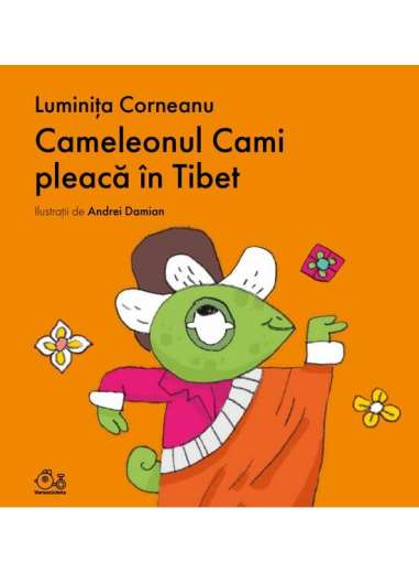 Cameleonul Cami pleacă în Tibet - Luminița Corneanu, ilustratii de Andrei Damian | Cartea cu Genius