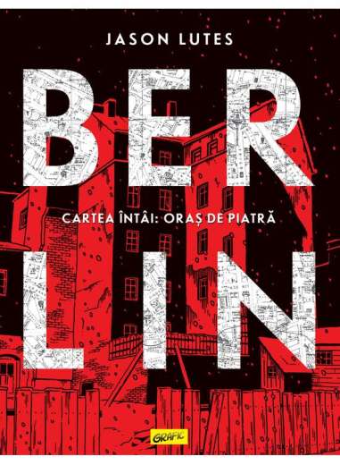 Berlin. Cartea întâi: Oraș de piatră - Jason Lutes | Editura Grafic