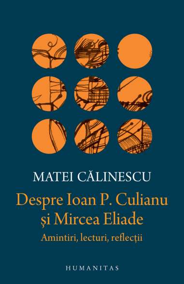 Despre Ioan P. Culianu si Mircea Eliade - Matei Calinescu | Humanitas