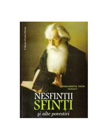 Nesfintii sfinti - Arhim. Tihon Sevkunov | Editura Egumenita