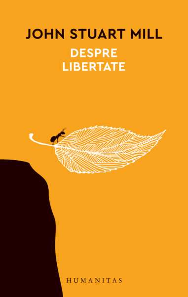 Despre libertate (12CE) - John Stuart Mill | Humanitas