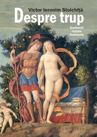 Despre trup. Anatomii, redute, fantasme - Victor Ieronim Stoichita | Humanitas