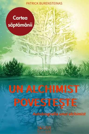 Un alchimist povestește. Autobiografia unui alchimist - Patrick Burensteinas | Solisis