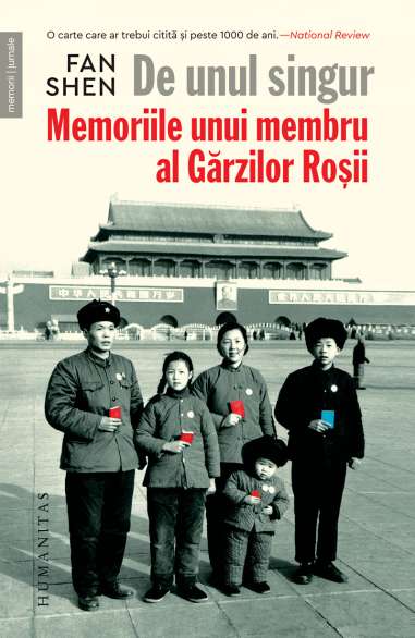 De unul singur.Memoriile unui membru al Garzilor - Shen Fan | Humanitas