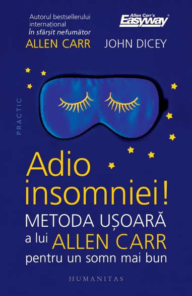 Adio insomniei! (metoda ușoară a lui Allen Carr pentru un somn mai bun) - Allen Carr | Humanitas