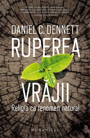 Ruperea vrajii. Religia ca fenomen natural - C. Daniel Dennett | Humanitas