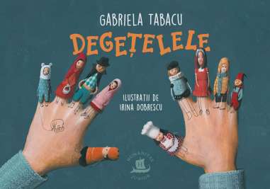 Degetelele - Gabriela Tabacu | Humanitas