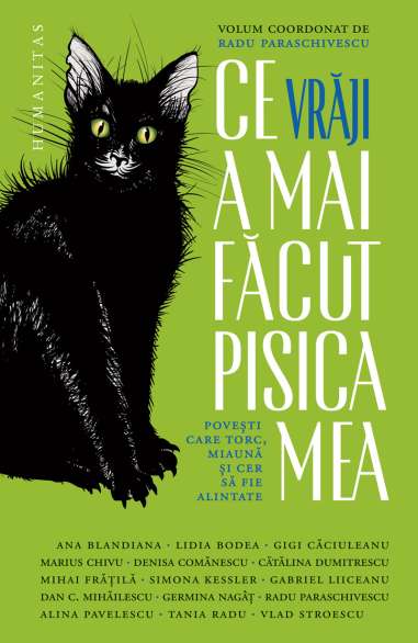 Ce vraji a mai facut pisica mea - Radu Paraschivescu | Humanitas