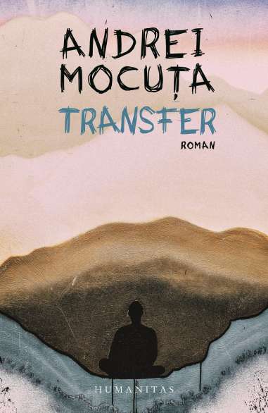 Transfer - Andrei Mocuta | Humanitas