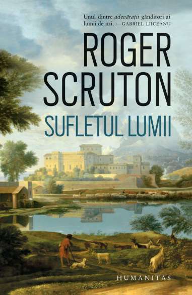 Sufletul lumii - Roger Scruton | Humanitas