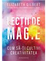 Lecții de magie - Elizabeth Gilbert | Editura Humanitas